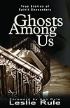 Ghosts Among Us: True Stories of Spirit Encounters