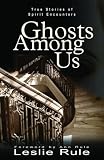 Ghost Among Us: True Stories of Spirit Encounters