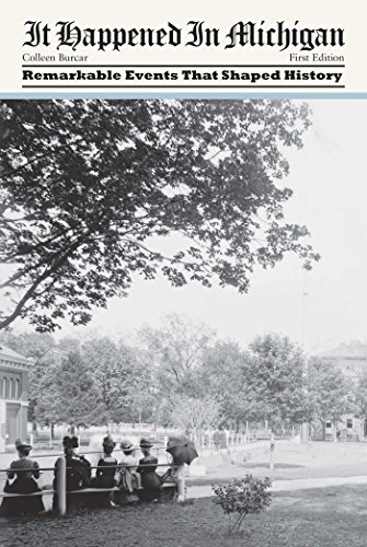 It Happened in Michigan: Remarkable Events That Shaped History (It Happened In Series)