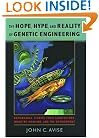 The Hope, Hype, and Reality of Genetic Engineering: Remarkable Stories from Agriculture, Industry, Medicine, and the Environment
