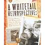 A Whitetail Retrospective: Vintage Photos and Memorabilia from the Boone and Crockett Club Archives