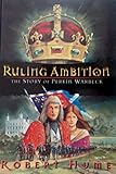 Ruling ambition : the story of Perkin Warbeck; a novel