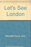 Let's see London