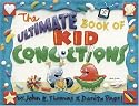 The Ultimate Book of Kid Concoctions: More Than 65 Wacky, Wild, & Crazy Concoctions