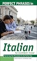 Perfect Phrases in Italian for Confident Travel: The No Faux-Pas Phrasebook for the Perfect Trip (Perfect Phrases Series)