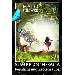 Feenlicht und Krötenzauber (Die Sumpfloch-Saga 1)