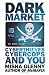 DarkMarket: CyberThieves, CyberCops and You