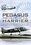 Pegasus The Heart of the Harrier: The...