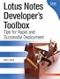 Lotus&reg; Notes&reg; Developer's Toolbox: Tips for Rapid and Successful Deployment