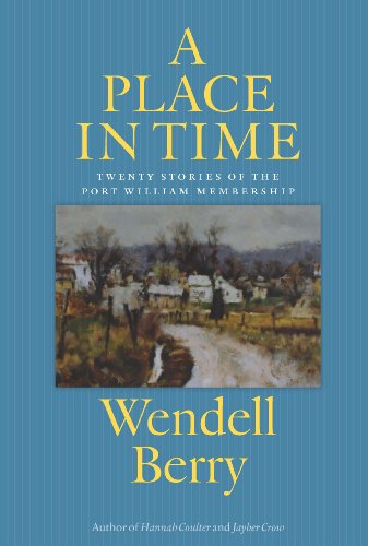 A Place in Time: Twenty Stories of the Port William Membership