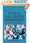 Bottom-Line Call Center Management: Creating a Culture of Accountability and Excellent Customer Service (Improving Human Performance)