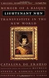 Lieutenant Nun: Memoir of a Basque Transvestite in the New World
