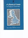 A State of crisis : the changing face of British politics : a reader