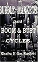 Bubble Markets and Boom and Bust Cycles: Paradigm Revolutions in the Information Age