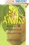 Sex and the Avocado: Recipes and Tips from Centuries of Loving