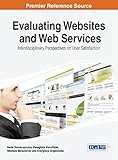 Evaluating websites and web services : interdisciplinary perspectives on user satisfaction