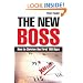 The New Boss: How to Survive the First 100 Days