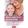 Damit mein Kind gesund bleibt: Vorbeugen und sanft&hellip von Dr. med. Georg Knei�l