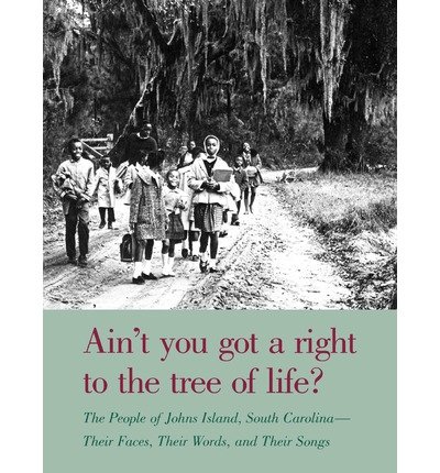 [(Ain't You Got a Right to the Tree of Life?: People of John's Island, South Carolina - Their Faces, Their Words and Their Songs)] [Author: Guy Carawan] published on (May, 1994)