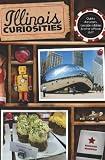 Illinois Curiosities: Quirky Characters, Roadside Oddities & Other Offbeat Stuff (Curiosities Series) Illinois Curiosities: Quirky Characters, Roadside Oddities & Other Offbeat Stuff (Curiosities Series)
