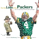 For the Love of the Packers: An A-To-Z Primer for Packer Fans of All Ages (For the Love of the ...)