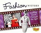 Fashion History: Looking Great Through the Ages (World of Fashion)