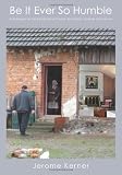 Be It Ever So Humble: A dialogue at the threshold of Family, Ancestors, Culture and Home