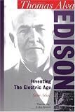 Thomas Alva Edison: Inventing the Electric Age (Oxford Portraits in Science)