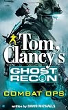 Combat Ops (Tom Clancys Ghost Recon, Book 2)
