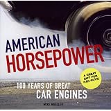 American Horsepower: 100 Years of Great Car Enginesvon "Mike Mueller"
