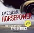 American Horsepower: 100 Years of Great Car Engines