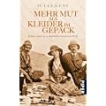 Mehr Mut als Kleider im Gep�ck: Frauen reisen im 19. Jahrhundert durch die Welt