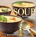 Soup for Every Body: Low-Carb, High-Protein, Vegetarian, and More