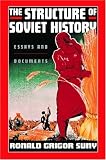 The Structure of Soviet History: Essays and Documents