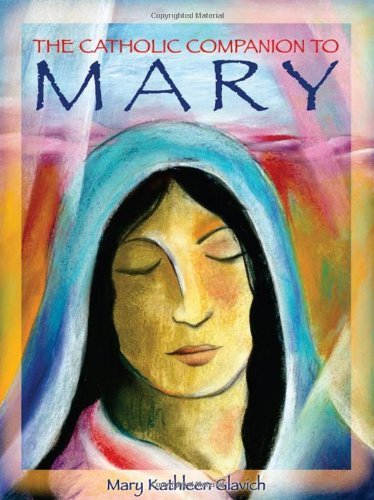 The Catholic Companion to Mary
