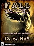 Fall: The Last Testament of Lucifer Morningstar (The Fallen Trilogy: Book One)