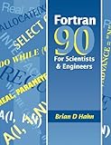 FORTRAN 90 for Scientists and Engineers