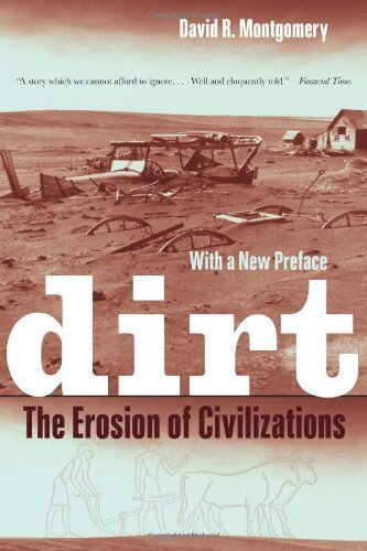 Dirt: The Erosion of Civilizations by Montgomery, David R. (2012) Paperback