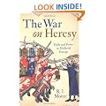The War On Heresy: Faith and Power in Medieval Europe
