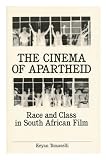 The cinema of apartheid : race and class in South African film
