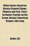 Video Games Based on Disney Channel Shows: Phineas and Ferb, That