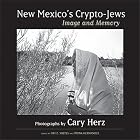 Click here to buy New Mexico's Crypto-Jews: Image and Memory by  Cary Herz.