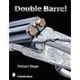 Double-Barreled Rifles: Fascination in Wood and Steel by  Norbert Klups