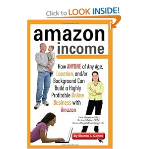 Amazon Income: How Anyone of Any Age, Location, and or Background Can Build a Highly... by Sharon Cohen