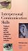 Interpersonal Communication Skills Volume 1 Training to Minimize Conflict and Build Collaboration in Today's Team Oriented Workplace
