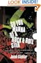 So You Wanna Be a Rock & Roll Star: How I Machine-Gunned a Roomful Of Record Executives and Other True Tales from a Drummer's Life