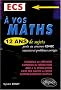 A vos maths ECS : Tome 1, 12 ans de sujets pos�s au concours EDHEC, exercices et probl�mes corrig�s