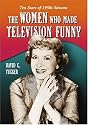 The Women Who Made Television Funny: Ten Stars of 1950s Sitcoms