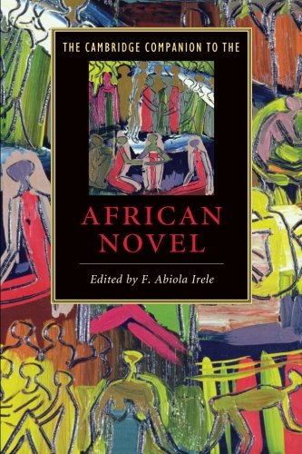 The Cambridge Companion to the African Novel (Cambridge Companions to Literature)