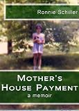 Mothers House Payment - A Memoir